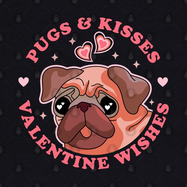 Pugs and Kisses Valentine Wishes Pug Valentine's Day Funny by OrangeMonkeyArt